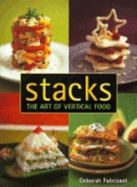 Item #165273 Stacks : The Art of Vertical Food. DEBORAH FABRICANT