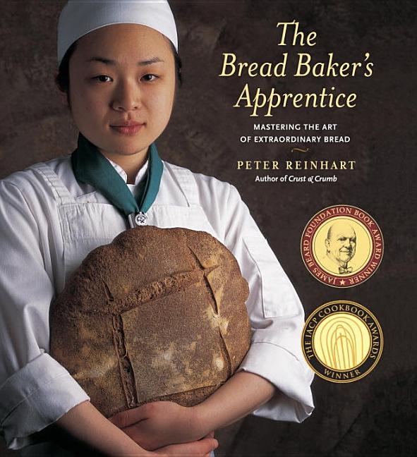 Item #329253 The Bread Baker's Apprentice: Mastering the Art of Extraordinary Bread. Peter Reinhart