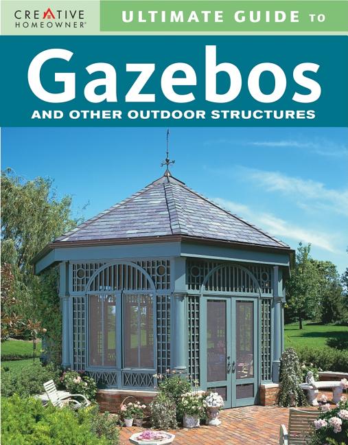 Item #300496 Ultimate Guide to Gazebos & Other Outdoor Structures (English and English Edition)....