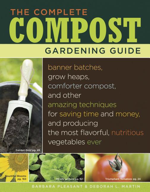 Item #333041 The Complete Compost Gardening Guide: Banner batches, grow heaps, comforter compost,...