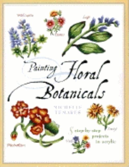 Item #58758 Painting Floral Botanicals: Michelle Temares. Michelle Temares