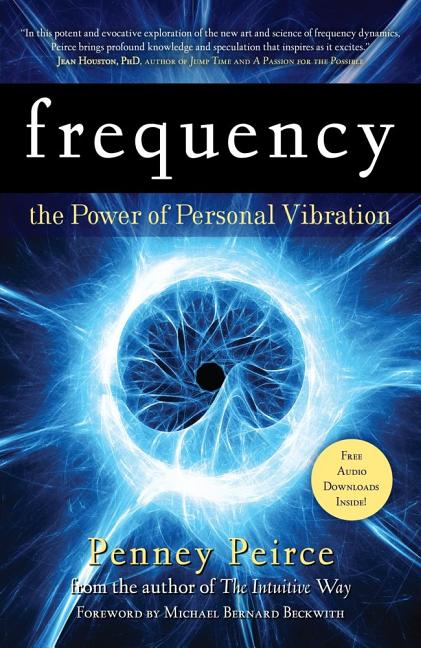 Item #336231 Frequency: The Power of Personal Vibration (Transformation Series). Penney Peirce