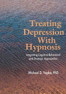 Item #347450 Treating Depression With Hypnosis: Integrating Cognitive-Behavioral and Strategic...