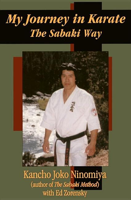 Item #101618 My Journey in Karate: The Sabaki Way. Kancho Joko Ninomiya