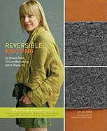 Item #345334 Reversible Knitting: 50 Brand-New, Groundbreaking Stitch Patterns. Lynne Barr