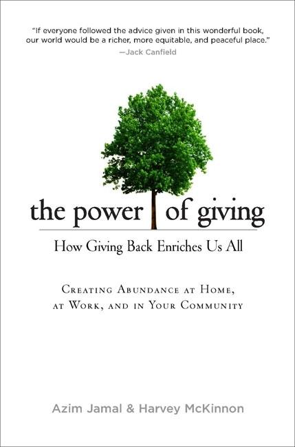 Item #211135 The Power of Giving: How Giving Back Enriches Us All. Harvey McKinnon Azim Jamal