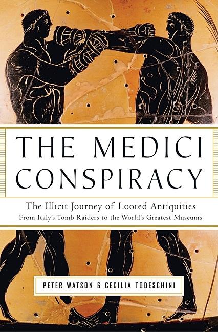 Item #300539 The Medici Conspiracy: The Illicit Journey of Looted Antiquities--From Italy's Tomb...
