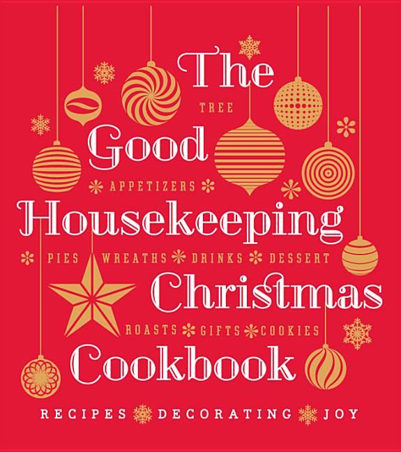 Item #190293 The Good Housekeeping Christmas Cookbook: Recipes * Decorating * Joy (Good...