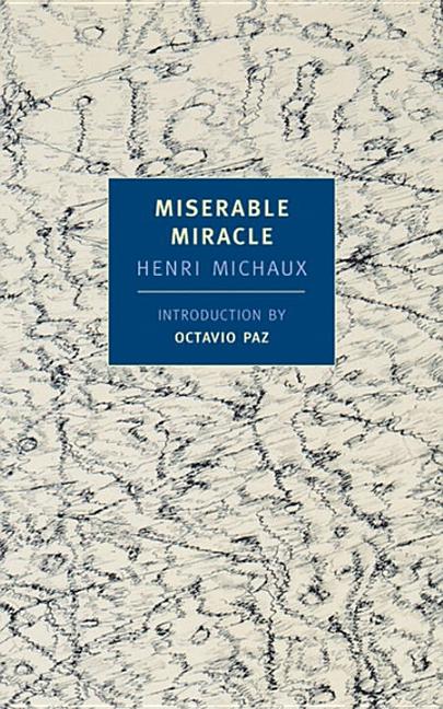Item #314951 Miserable Miracle (New York Review Books Classics). Henri Michaux
