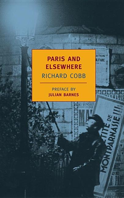 Item #314933 Paris and Elsewhere (New York Review Books Classics). Richard Cobb