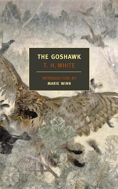 Item #332808 The Goshawk (New York Review Books Classics). T. H. White