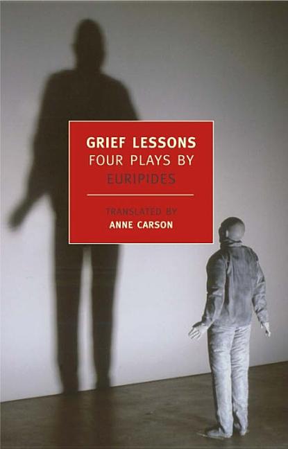 Item #315255 Grief Lessons: Four Plays by Euripides (New York Review Books (Paperback)). Euripides