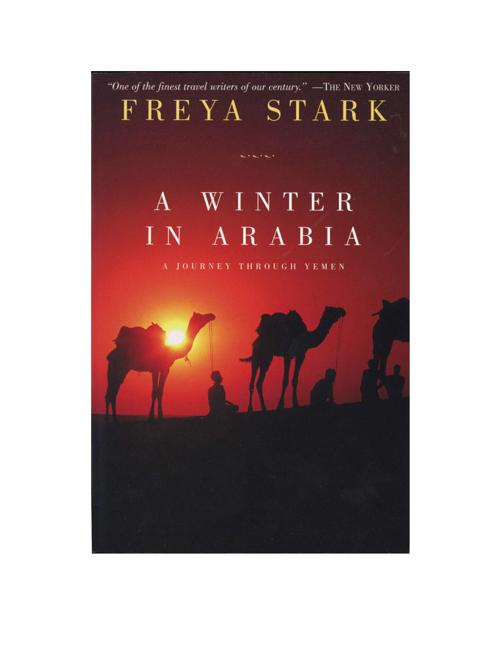 Item #170933 A Winter in Arabia: A Journey Through Yemen. Freya Stark