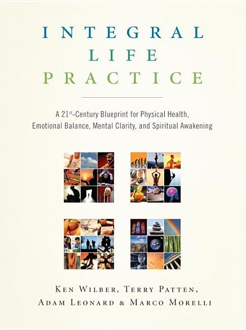 Item #217185 Integral Life Practice: A 21st-Century Blueprint for Physical Health, Emotional...