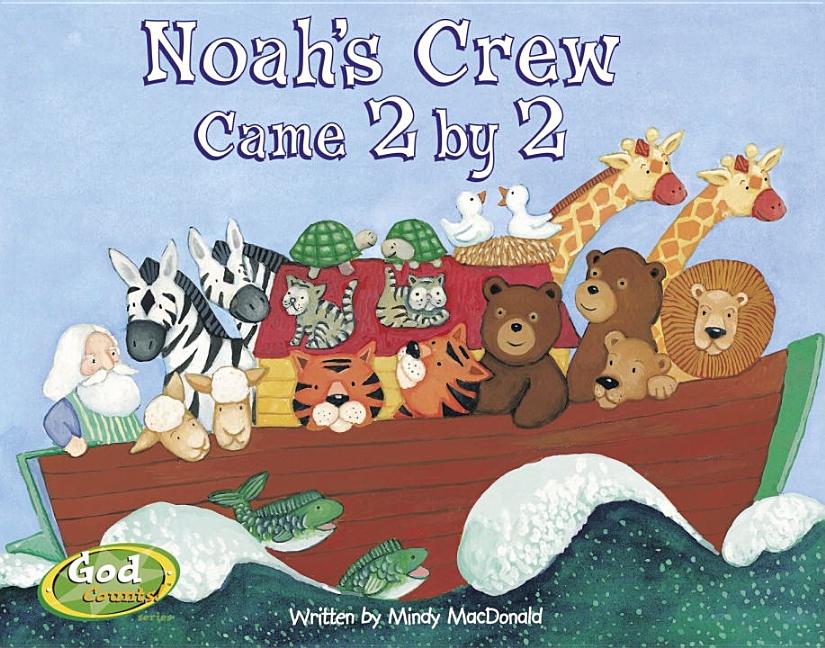 Item #200676 Noahs Crew Came 2 By 2. SARAH DILLARD MINDY MACDONALD, ROBERT PERKINS, ANDY BARROW