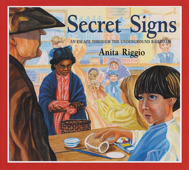 Item #177979 Secret Signs: Escape Through the Underground Railroad. Anita Riggio