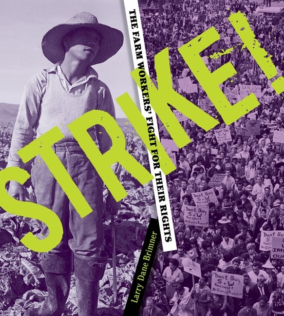 Item #221488 Strike!: The Farm Workers' Fight for Their Rights. Larry Dane Brimner