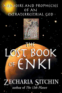 Item #342158 Lost Book Of Enki : Memoirs And Prophecies Of An Extraterrestrial God. ZECHARIA SITCHIN.