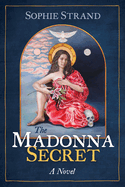 Item #356432 The Madonna Secret (Sacred Planet). Sophie Strand
