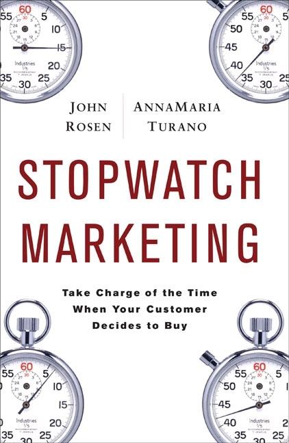 Item #128032 Stopwatch Marketing: Take Charge of the Time When Your Customer Decides to Buy....