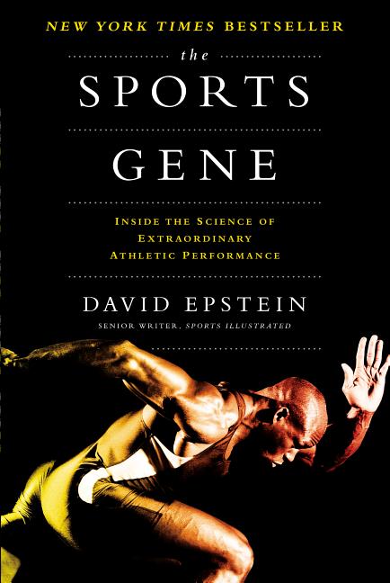 Item #260854 The Sports Gene: Inside the Science of Extraordinary Athletic Performance. David...