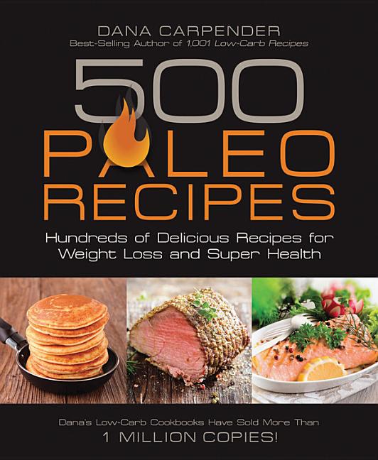 Item #236567 500 Paleo Recipes: Hundreds of Delicious Recipes for Weight Loss and Super Health....