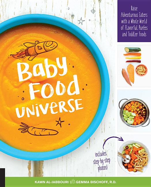 Item #315144 Baby Food Universe: Raise Adventurous Eaters with a Whole World of Flavorful Purees...