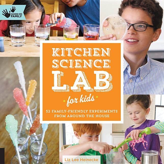 Item #351274 Kitchen Science Lab for Kids: 52 Family Friendly Experiments from the Pantry...