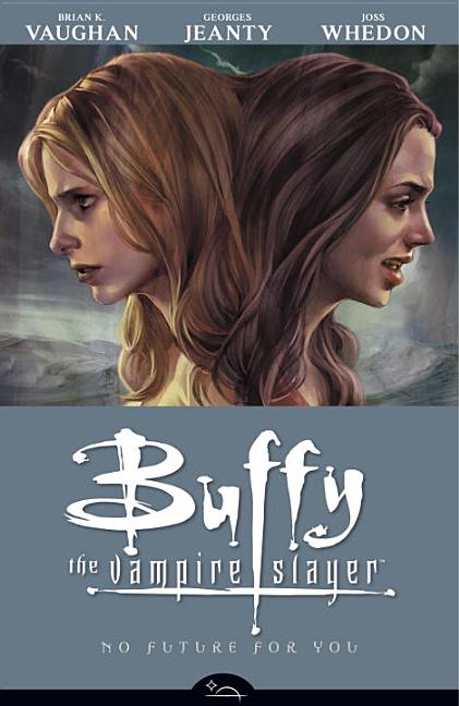 Item #346304 Buffy the Vampire Slayer Season Eight vol. 2: No Future For You. Buffy, Brian K....