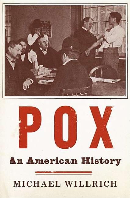 Item #330978 Pox: An American History (Penguin History of American Life). Michael Willrich