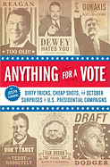 Item #343608 Anything for a Vote: Dirty Tricks, Cheap Shots, and October Surprises. Joseph Cummins