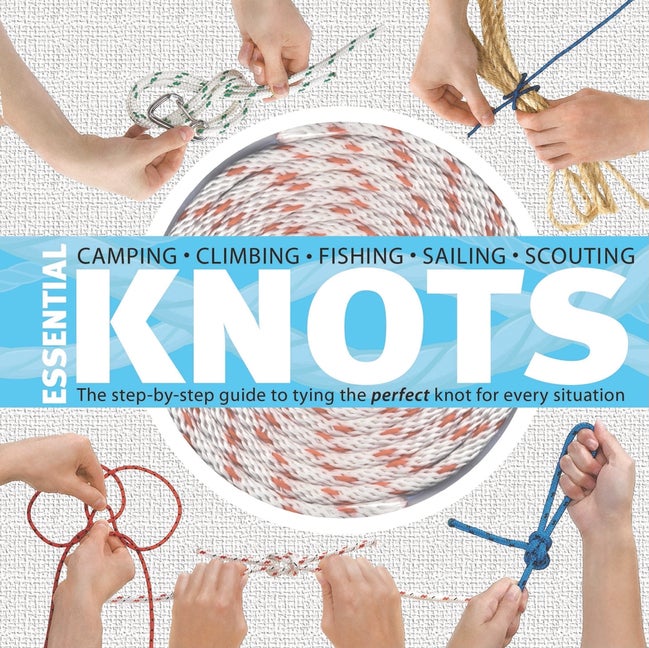 Item #320399 Essential Knots: The Step-by-Step Guide to Tying the Perfect Knot for Every...