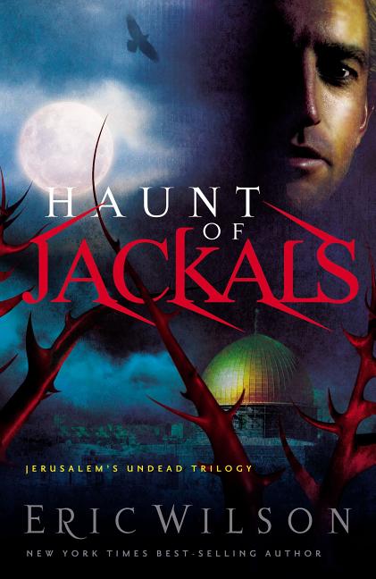 Item #119796 Haunt of Jackals (Jerusalem's Undead Trilogy). Eric Wilson