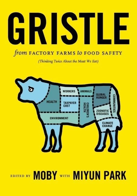 Item #94808 Gristle: From Factory Farms to Food Safety (Thinking Twice About the Meat We Eat). Moby