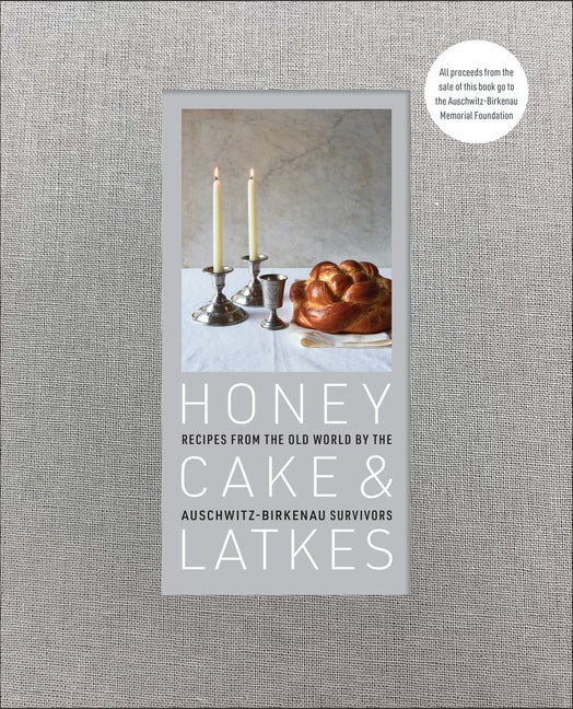 Item #336358 Honey Cake & Latkes: Recipes from the Old World by the Auschwitz-Birkenau Survivors....