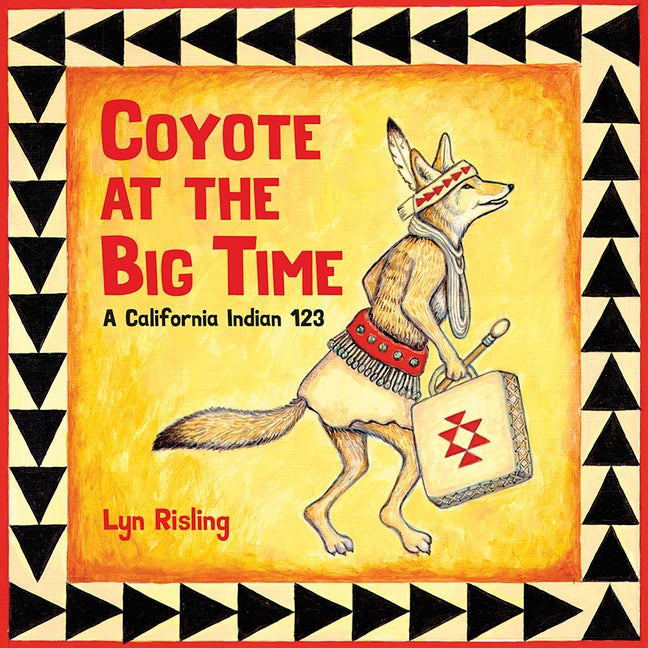 Item #440972 Coyote at the Big Time: A California Indian 123. Lyn Risling