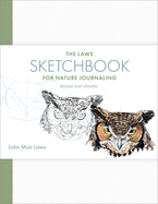 Item #444623 Laws Sketchbook for Nature Journaling. John Muir Laws