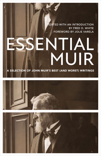 Item #334302 Essential Muir (Revised): A Selection of John Muir’s Best (and Worst) Writings....
