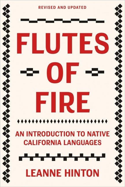 Item #352336 Flutes of Fire: An Introduction to Native California Languages Revised and Updated....