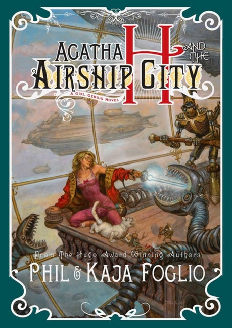 Item #337661 Agatha H. and the Airship City (Girl Genius). Kaja Foglio, Phil, Foglio