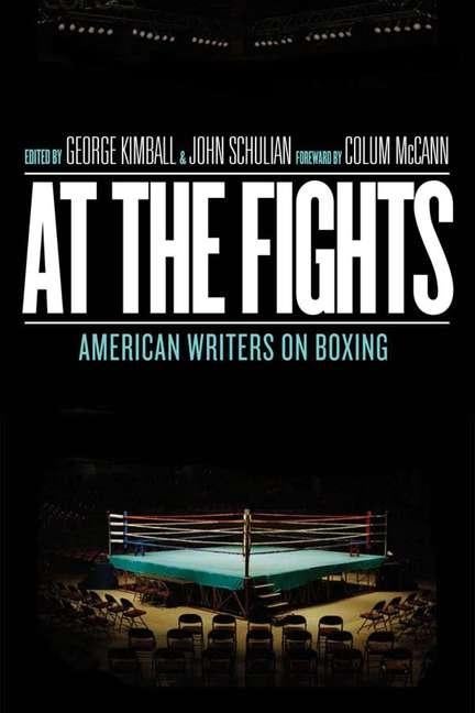 Item #281458 At the Fights: American Writers on Boxing: A Library of America Special Publication....
