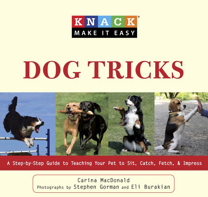 Item #260304 Knack Dog Tricks: A Step-By-Step Guide To Teaching Your Pet To Sit, Catch, Fetch, &...