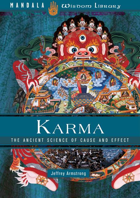 Item #338251 Karma: The Ancient Science of Cause and Effect. Jeffrey Armstrong