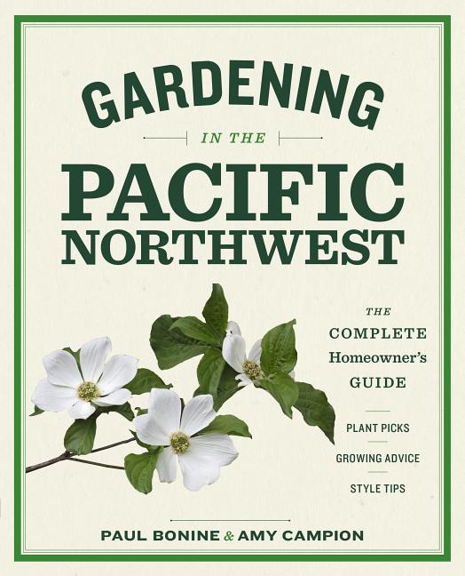Item #444903 Gardening in the Pacific Northwest. Paul Bonine