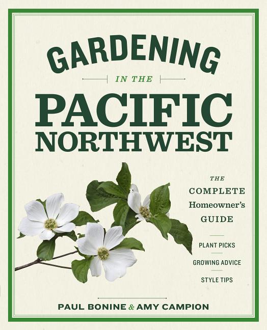 Item #310149 Gardening in the Pacific Northwest. Paul Bonine