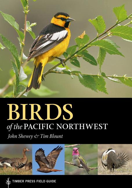Item #338645 Birds of the Pacific Northwest (A Timber Press Field Guide). John Shewey, Tim, Blount