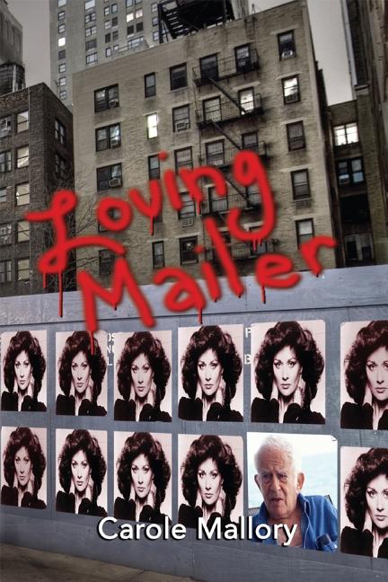 Item #281457 Loving Mailer. Norman Mailer, Carole Mallory
