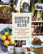 Item #346096 Cindy's Supper Club: Meals from Around the World to Share with Family and Friends [A...