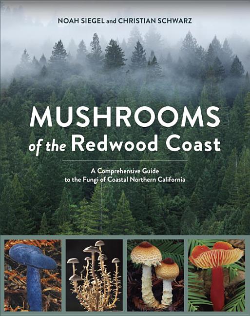 Item #350092 Mushrooms of the Redwood Coast: A Comprehensive Guide to the Fungi of Coastal...