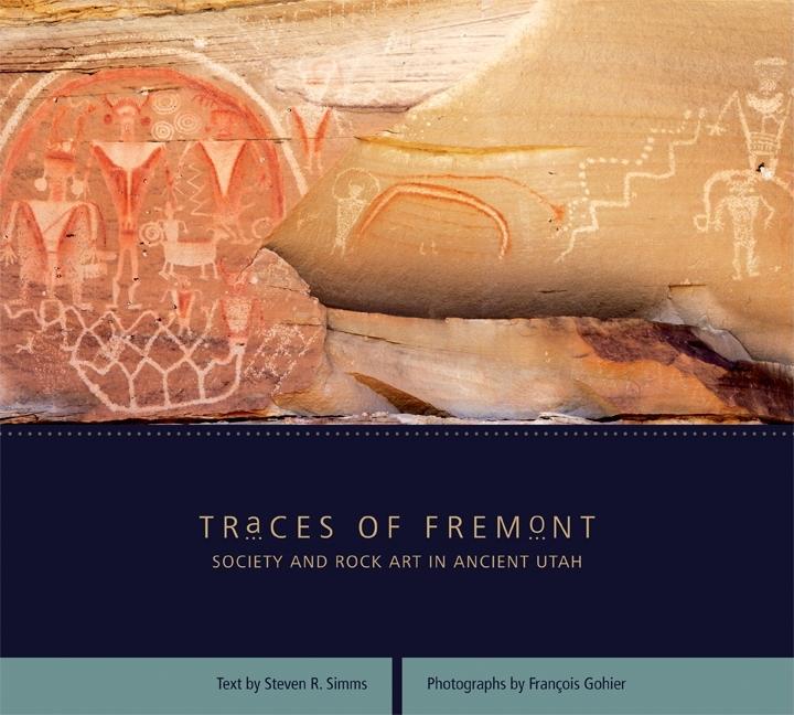 Item #329669 Traces of Fremont: Society and Rock Art in Ancient Utah. Steven R. Simms
